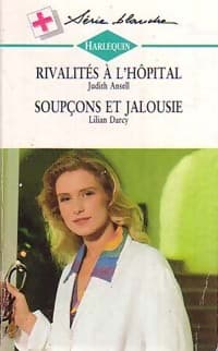 Rivalités à l'hôpital / Soupçons et jalousie - Lilian Darcy