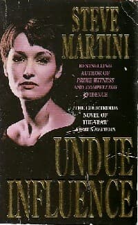Undue influence - Steve Martini