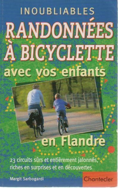 Inoubliables randonnées à bicyclette avec vos enfants - Margit Sarbogardi