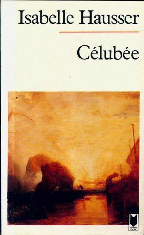 Célubée. Roman des temps légendaires - Isabelle Hausser