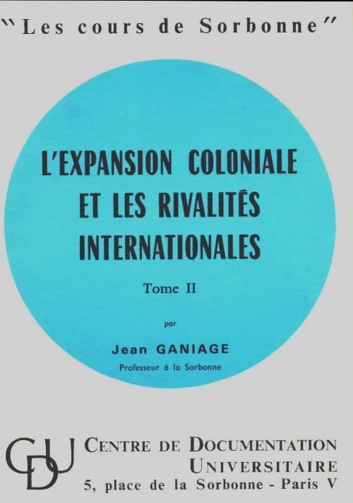 L'expansion colonial et les rivalités internationales Tome II - Jean Ganiage